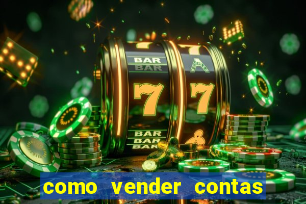 como vender contas de jogos